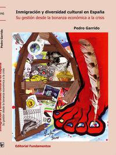 Inmigración y diversidad cultural en España : su gestión desde la bonanza económica a la crisis