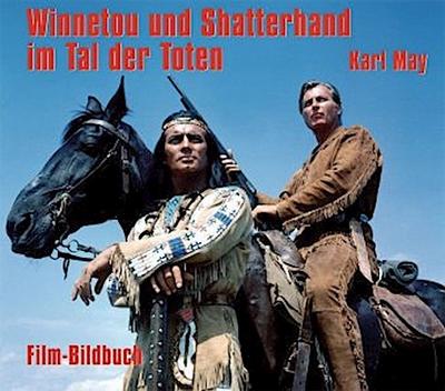 Karl May. Winnetou und Shatterhand im Tal der Toten
