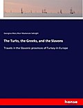The Turks, the Greeks, and the Slavons
