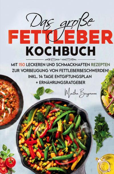 Das große Fettleber Kochbuch