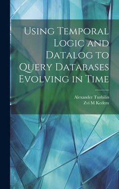 Using Temporal Logic and Datalog to Query Databases Evolving in Time