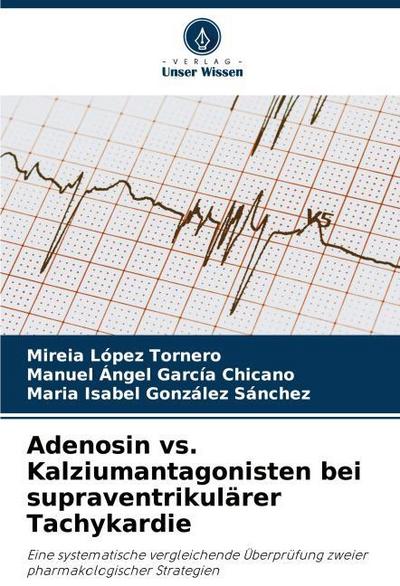 Adenosin vs. Kalziumantagonisten bei supraventrikulärer Tachykardie