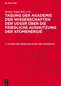 Tagung der Akademie der Wissenschaften der UdSSR über die friedliche Ausnutzung der Atomenergie, II., Sitzung der Abteilung Physik und Mathematik