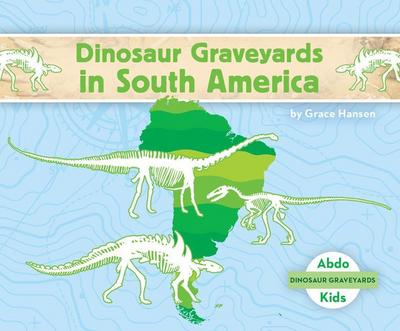 Dinosaur Graveyards in South America