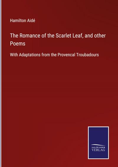 The Romance of the Scarlet Leaf, and other Poems