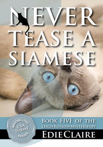 Never Tease a Siamese (Leigh Koslow Mystery Series, #5)