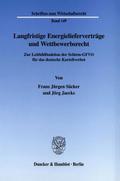 Langfristige Energielieferverträge und Wettbewerbsrecht.