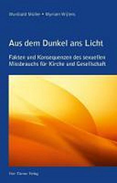 Aus dem Dunkel ans Licht: Fakten und Konsequenzen des sexuellen Missbrauchs für Kirche und Gesellschaft