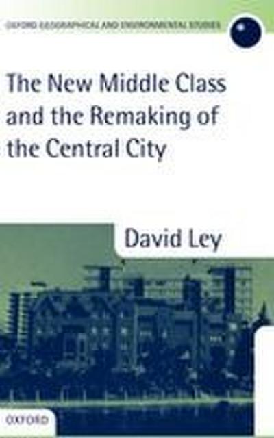 The New Middle Class and the Remaking of the Central City