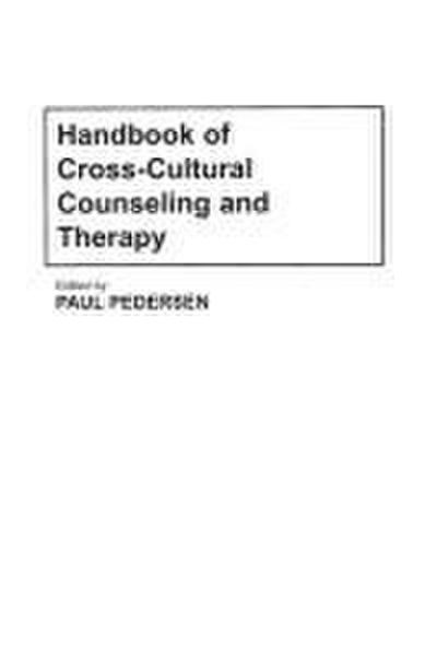 Handbook of Cross-Cultural Counseling and Therapy