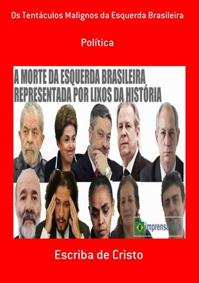 OS TENTÁCULOS MALIGNOS DA ESQUERDA