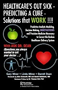 HEALTHCARE’s OUT SICK - PREDICTING A CURE - Solutions that WORK !!!!