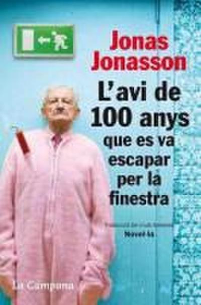 Jonasson, J: L’avi de 100 anys que es va escapar per la fine