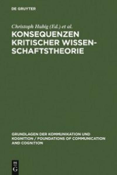 Konsequenzen kritischer Wissenschaftstheorie