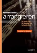 Arrangieren: Ein Praxis-Kurs für Einsteiger und Fortgeschrittene