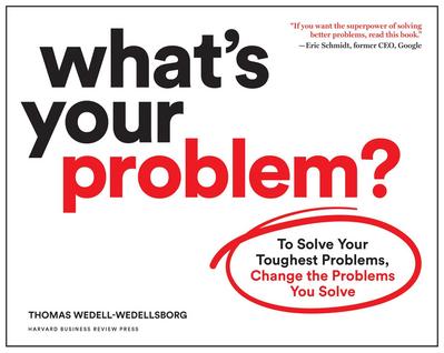 What’s Your Problem?