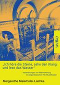 ’Ich höre die Steine, sehe den Klang und lese das Wasser’
