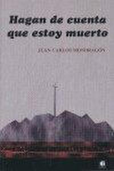 Hagan de cuenta que estoy muerto