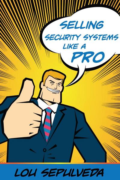 Selling Security Systems Like a Pro