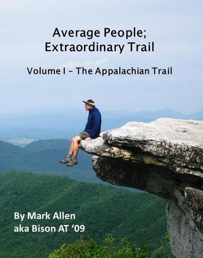 Average People; Extraordinary Trail, Volume I - The Appalachian Trail