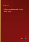 Leaves from the Note-Books of Lady Dorothy Nevill