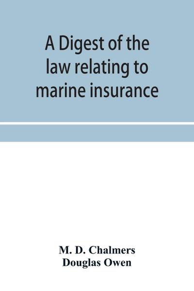 A digest of the law relating to marine insurance