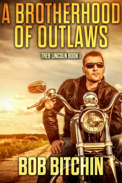 A Brotherhood of Outlaws: A Treb Lincoln Adventure Novel