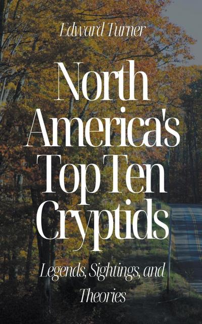 North America’s Top Ten Cryptids