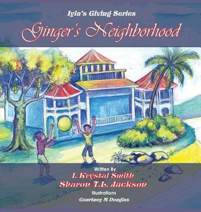 Ginger’s Neighborhood: Iyla’s Giving Book Series