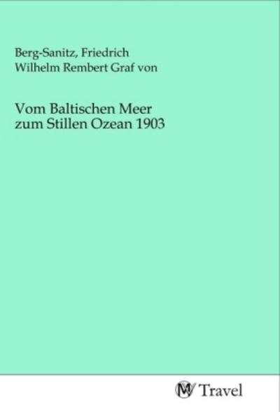 Vom Baltischen Meer zum Stillen Ozean 1903