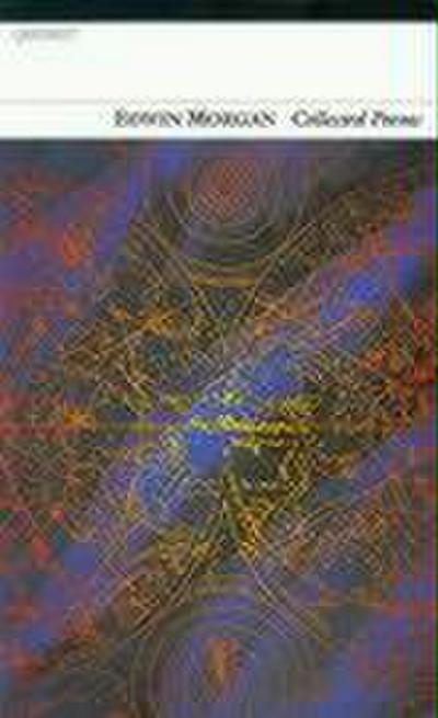 Edwin Morgan: Collected Poems