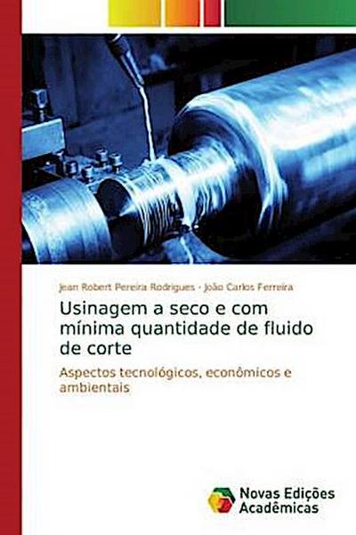 Usinagem a seco e com mínima quantidade de fluido de corte