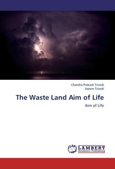 The Waste Land Aim of Life