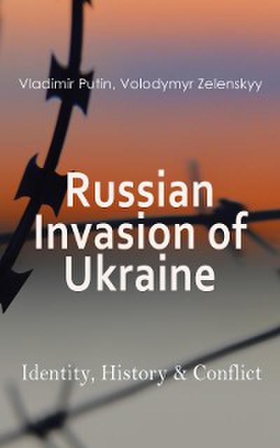 Russian Invasion of Ukraine: Identity, History & Conflict (eBook, EPUB) - Vladimir Putin