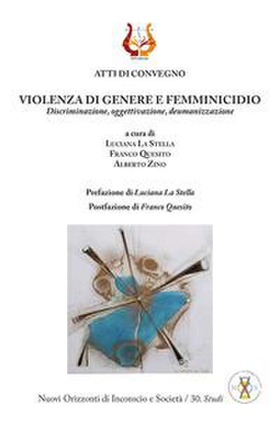 Violenza di genere e femminicidio. Discriminazione, oggettivazione, deumanizzazione