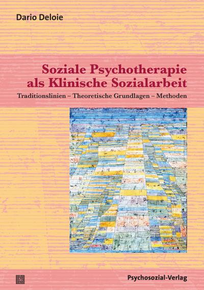 Soziale Psychotherapie als Klinische Sozialarbeit