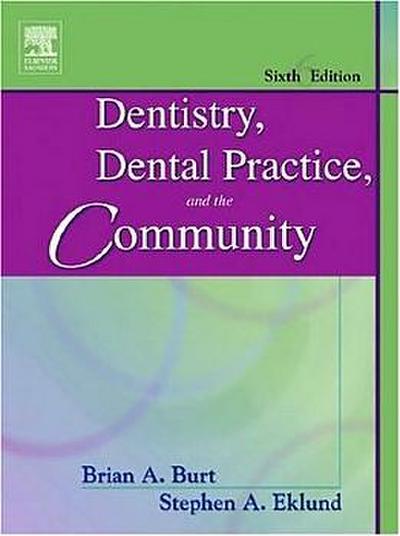 Dentistry, Dental Practice, and the Community - E-Book