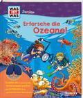WAS IST WAS Junior Band 42 Erforsche die Ozeane!