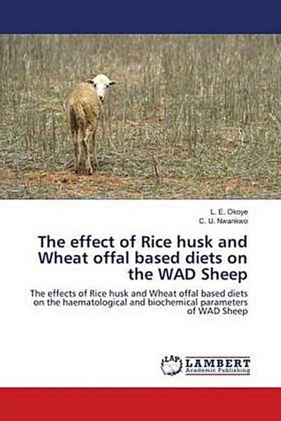The effect of Rice husk and Wheat offal based diets on the WAD Sheep