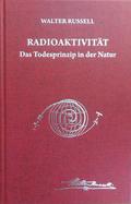 Radioaktivität - das Todesprinzip in der Natur