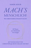 MACH’S MENSCHLICH!