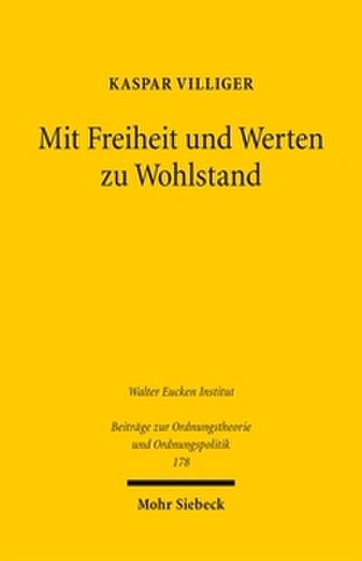 Mit Freiheit und Werten zu Wohlstand