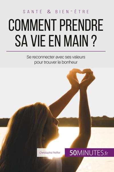 Comment prendre sa vie en main ?