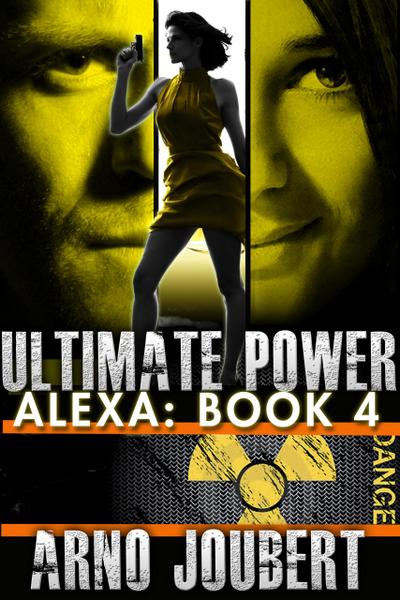 Alexa : Book 4 : Ultimate Power (Alexa - The Series, #4)