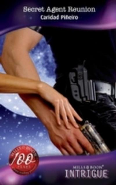 Secret Agent Reunion (Mills & Boon Intrigue) (Mission: Impassioned, Book 2)
