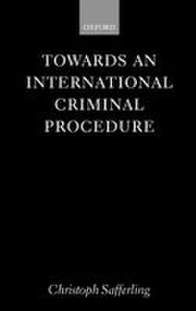 Towards an International Criminal Procedure