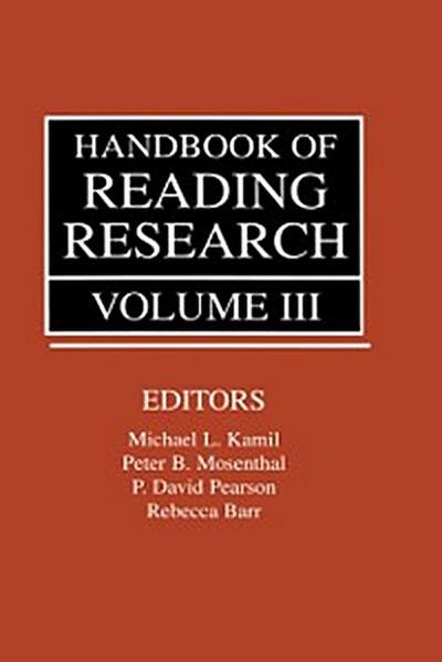 Handbook of Reading Research, Volume III