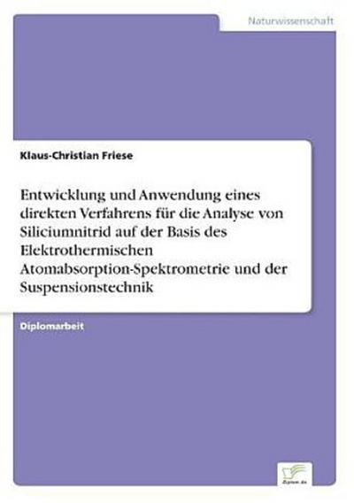 Entwicklung und Anwendung eines direkten Verfahrens für die Analyse von Siliciumnitrid auf der Basis des Elektrothermischen Atomabsorption-Spektrometrie und der Suspensionstechnik
