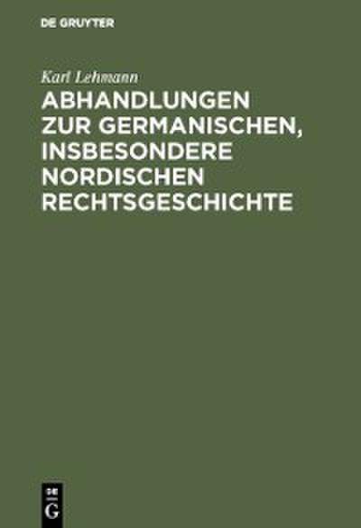 Abhandlungen zur germanischen, insbesondere nordischen Rechtsgeschichte