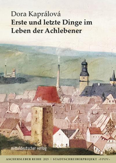 Erste und letzte Dinge im Leben der Achlebener